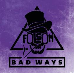 FOLSOM : Bad Ways